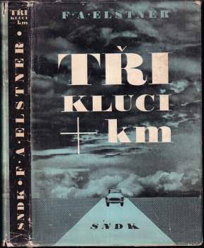 František Alexander Elstner: Tři kluci + km