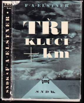 František Alexander Elstner: Tři kluci + km