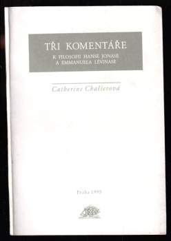 Tři komentáře k filosofii Hanse Jonase a Emmanuela Levinase