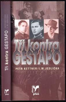 Ivan Milan Jedlička: Tři kontra gestapo