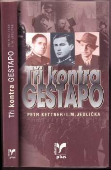 Ivan Milan Jedlička: Tři kontra gestapo
