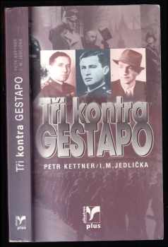 Ivan Milan Jedlička: Tři kontra gestapo