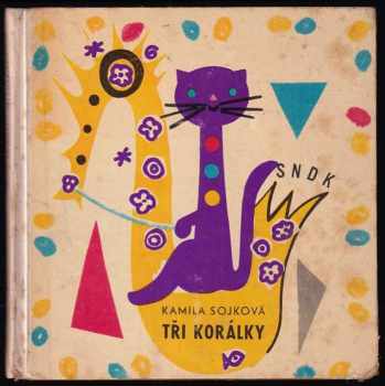 Tři korálky - Kamila Sojková (1960, Státní nakladatelství dětské knihy) - ID: 643455