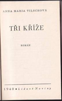 Anna Maria Tilschová: Tři kříže