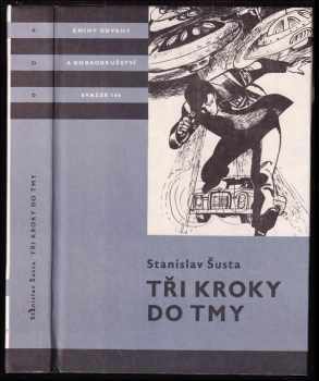 Tři kroky do tmy - Stanislav Šusta (1985, Albatros) - ID: 726990