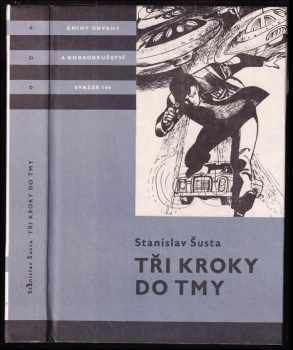 Stanislav Šusta: Tři kroky do tmy