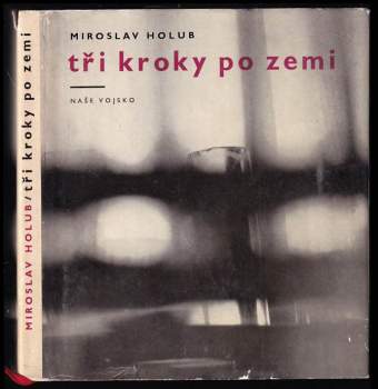 Miroslav Holub: Tři kroky po zemi