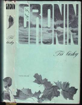 A. J Cronin: Tři lásky