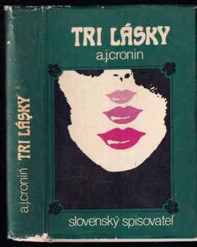 Tri lásky - A. J Cronin (1974, Slovenský spisovateľ) - ID: 374255