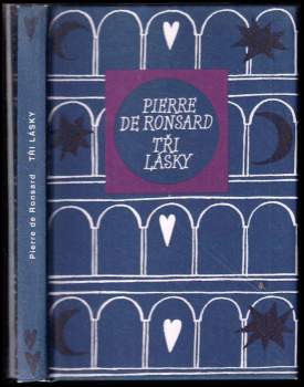 Pierre de Ronsard: Tři lásky