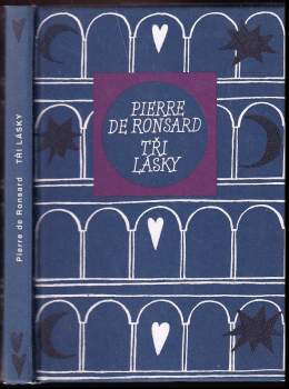 Pierre de Ronsard: Tři lásky