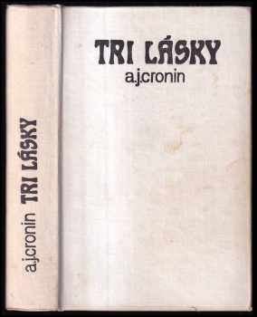 A. J Cronin: Tri lásky (slovensky)