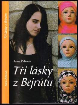 Anna Zídková: Tři lásky z Bejrútu