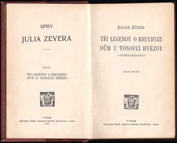 Julius Zeyer: Tři legendy o krucifixu ; Dům u tonoucí hvězdy : Z pamětí neznámého