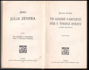 Julius Zeyer: Tři legendy o krucifixu ; Dům u tonoucí hvězdy : Z pamětí neznámého