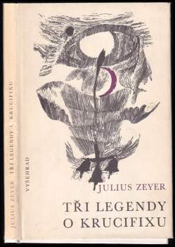 Julius Zeyer: Tři legendy o krucifixu