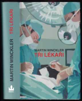 Tři lékaři - Martin Winckler (2005, Baronet) - ID: 503592