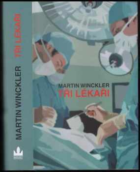 Martin Winckler: Tři lékaři