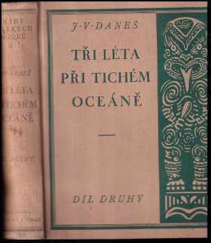 Jiří Viktor Daneš: Tři léta při Tichém oceáně