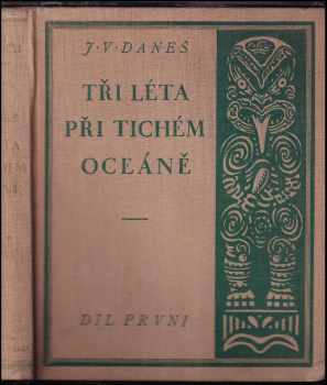 Jiří Viktor Daneš: Tři léta při Tichém oceáně