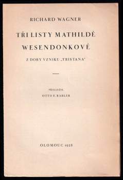 Richard Wagner: Tři listy Mathildě Wesendonkové z doby vzniku Tristana