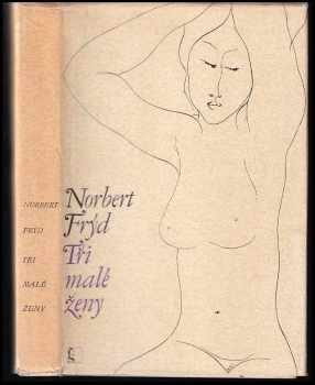 Tři malé ženy : tři malé romány - Norbert Frýd (1968, Československý spisovatel) - ID: 97015