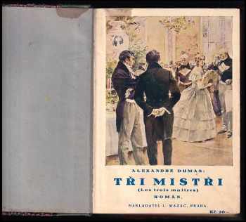 Alexandre Dumas: Tři mistři
