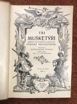 Alexandre Dumas: Tři mušketýři (1. - 2. díl) + Tři mušketýři po dvaceti letech (1. - 2. díl) + Tři mušketýři ještě po deseti letech (1. - 4. díl)