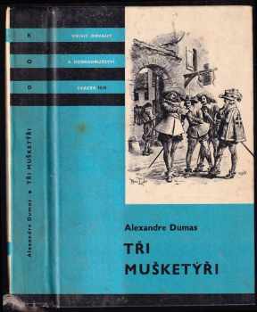 Alexandre Dumas: Tři mušketýři 2. [Díl]. - POUZE DRUHÝ DÍL