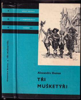 Tři mušketýři : I - Alexandre Dumas (1967, Státní nakladatelství dětské knihy) - ID: 844414
