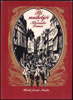 Tři mušketýři - Alexandre Dumas (1969, Mladá fronta) - ID: 54761