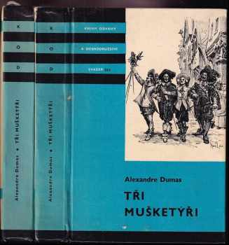 Tři mušketýři : Díl 1-2 - Alexandre Dumas, Alexandre Dumas, Alexandre Dumas (1967, Státní nakladatelství dětské knihy) - ID: 802471
