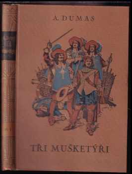 Alexandre Dumas: Tři mušketýři KOMPLET