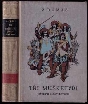 Alexandre Dumas: Tři mušketýři ještě po deseti letech