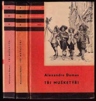 Alexandre Dumas: Tři mušketýři I + II - KOMPLET