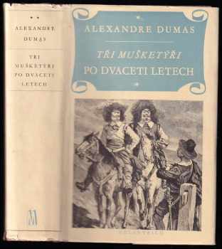 Alexandre Dumas: Tři mušketýři po dvaceti letech