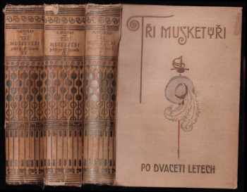 Tři mušketýři ještě po deseti letech : [I. díl] - Vikomt Bragelonne - Alexandre Dumas (1923, Jos. R. Vilímek)