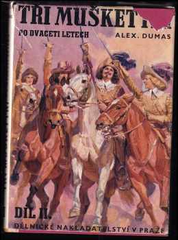Alexandre Dumas: Tři mušketýři po dvaceti letech