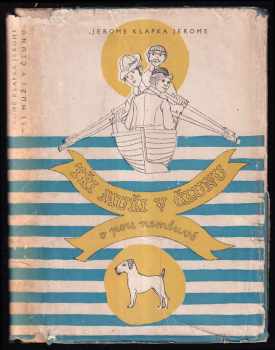 Jerome K Jerome: Tři muži v člunu o psu nemluvě