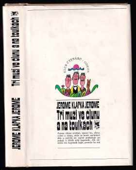 Jerome K Jerome: Tři muži ve člunu a na toulkách