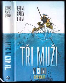 Tři muži ve člunu : (o psu nemluvě)