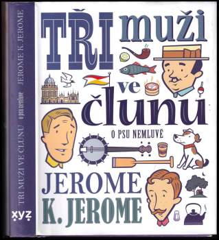 Tři muži ve člunu : o psu nemluvě