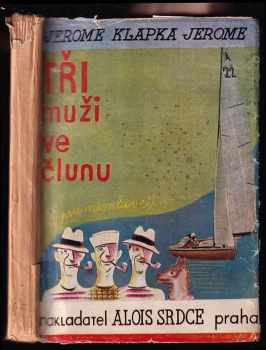 Tři muži ve člunu [o psu nemluvě] - Jerome K Jerome (1929, Alois Srdce) - ID: 187853
