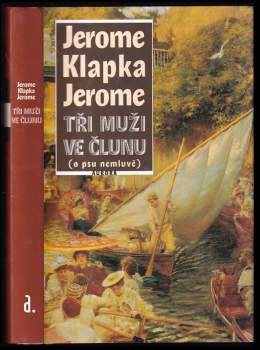 Jerome K Jerome: Tři muži ve člunu (o psu nemluvě)