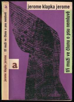 K Jerome: Tři muži ve člunu o psu nemluvě