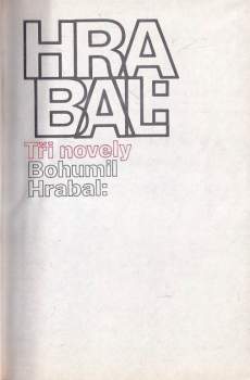 Bohumil Hrabal: Tři novely