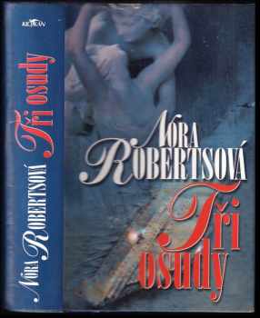 Nora Roberts: Tři osudy