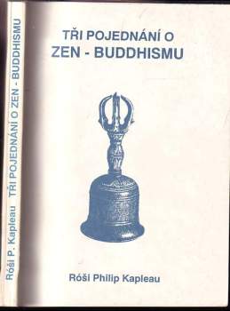 Philip Róši Kapleau: Tři pojednání o zen-buddhismu
