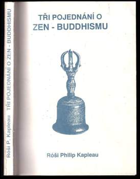 Philip Róši Kapleau: Tři pojednání o zen-buddhismu