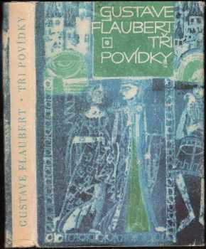 Gustave Flaubert: Tři povídky